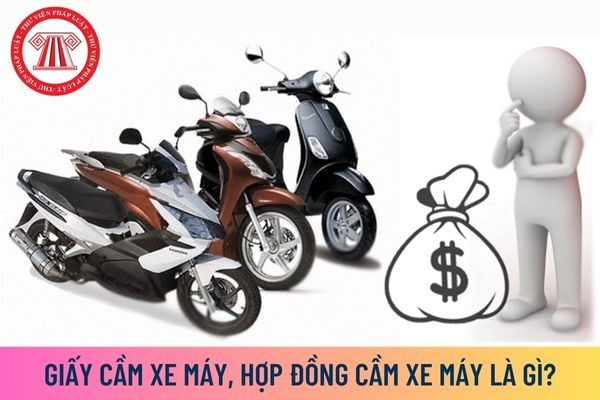 Giấy cầm xe máy, hợp đồng cầm xe máy