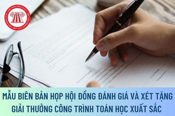 mẫu biên bản họp Hội đồng đánh giá và xét tặng Giải thưởng công trình Toán học xuất sắc