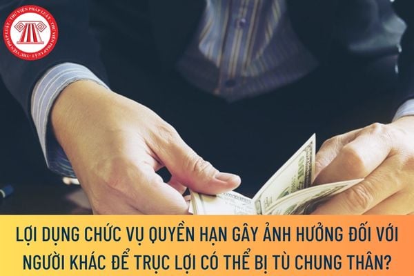 Lợi dụng chức vụ quyền hạn gây ảnh hưởng đối với người khác để trục lợi