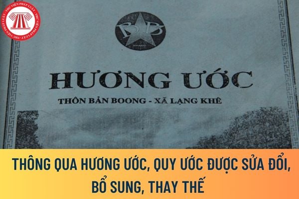 Sửa đổi, bổ sung, thay thế hương ước, quy ước 