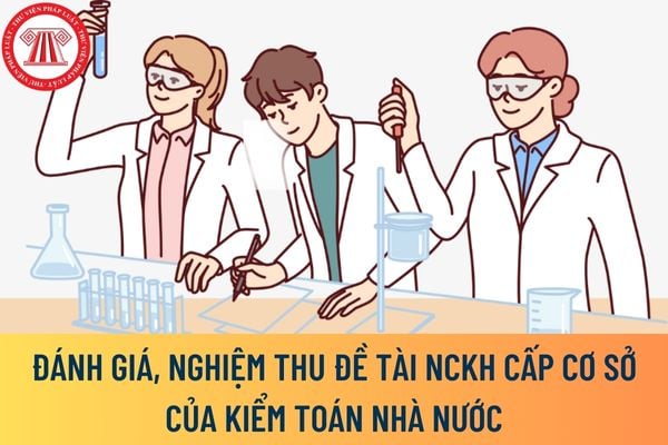 Hội đồng đánh giá, nghiệm thu đề tài NCKH cấp cơ sở của Kiểm toán nhà nước