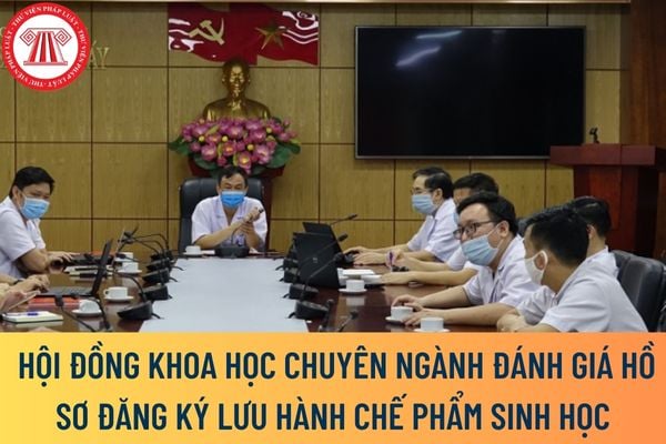 Hội đồng Khoa học chuyên ngành đánh giá hồ sơ đăng ký lưu hành chế phẩm sinh học