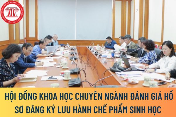 Hội đồng Khoa học chuyên ngành đánh giá hồ sơ đăng ký lưu hành chế phẩm sinh học