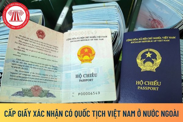 cấp Giấy xác nhận có quốc tịch Việt Nam ở nước ngoài