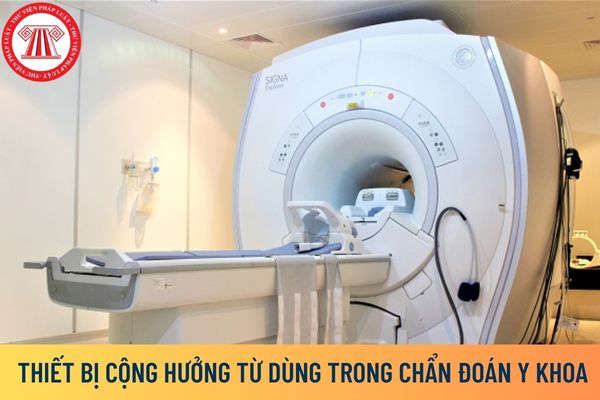 thiết bị cộng hưởng từ dùng trong chẩn đoán y khoa