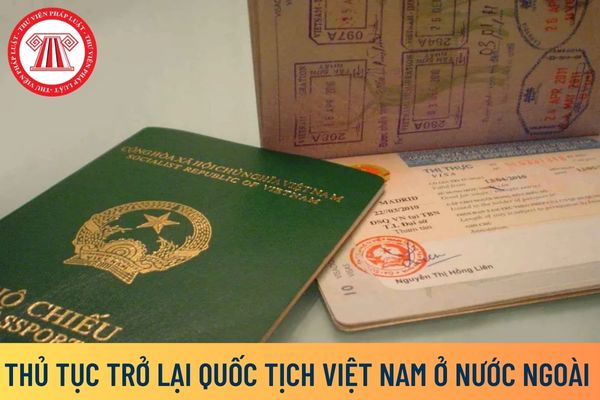 thủ tục trở lại quốc tịch Việt Nam ở nước ngoài