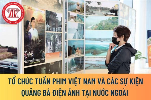 tổ chức Tuần phim Việt Nam và các sự kiện quảng bá điện ảnh tại nước ngoài
