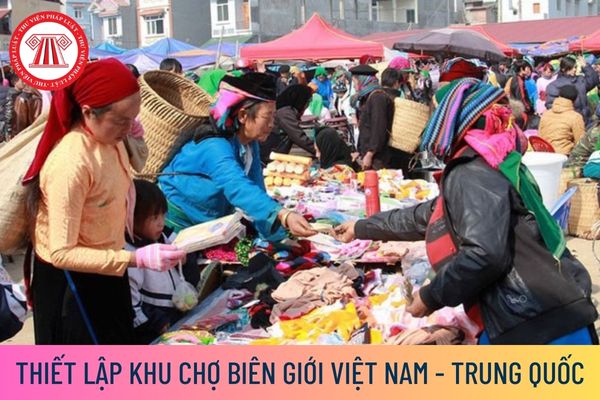 thiết lập khu chợ biên giới Việt Nam Trung Quốc