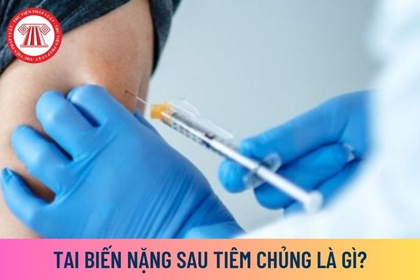 Tai biến nặng sau tiêm chủng