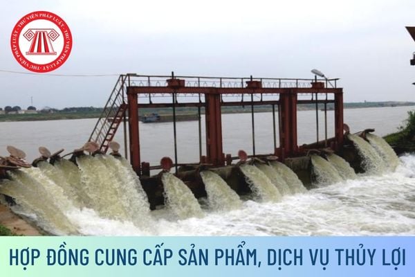 Hợp đồng cung cấp sản phẩm, dịch vụ thủy lợi