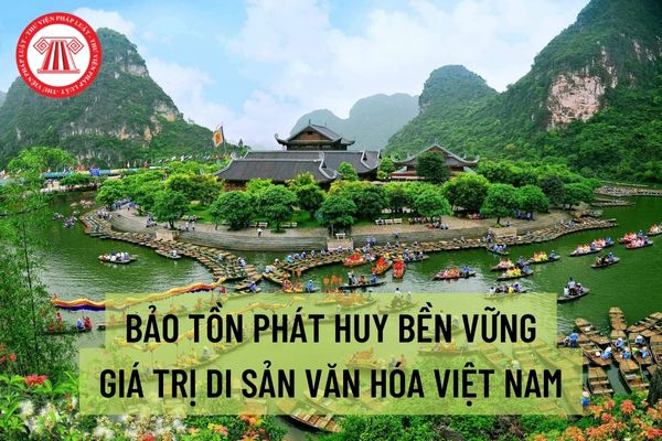 Hướng dẫn thực hiện Chương trình bảo tồn, phát huy bền vững giá trị di sản văn hóa Việt Nam giai đoạn 2021 - 2030?