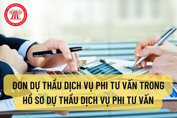 Mẫu đơn dự thầu dịch vụ phi tư vấn trong hồ sơ dự thầu dịch vụ phi tư vấn qua mạng một giai đoạn một túi hồ sơ mới nhất?