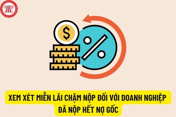 Thông tư 57/2022/TT-BTC: Xem xét miễn lãi chậm nộp đối với các doanh nghiệp đã nộp hết nợ gốc theo Nghị định 148/2021/NĐ-CP?