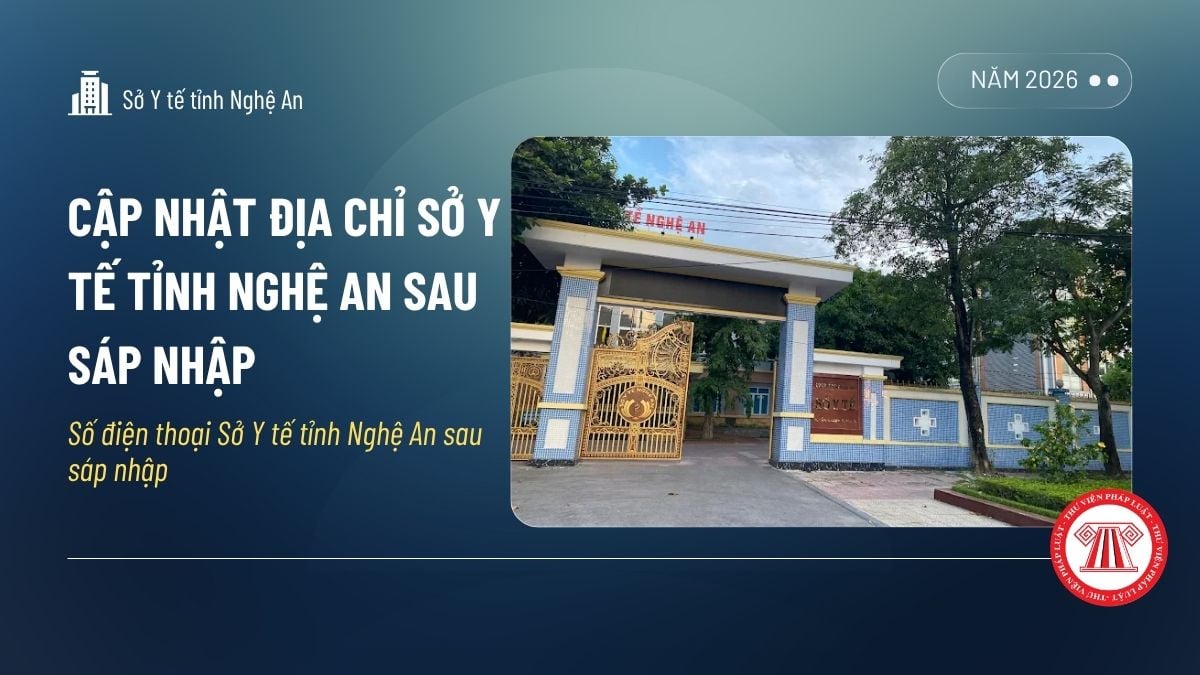 Cập nhật địa chỉ Sở Y tế tỉnh Nghệ An sau sáp nhập? Số điện thoại Sở Y tế tỉnh Nghệ An sau sáp nhập mới nhất?