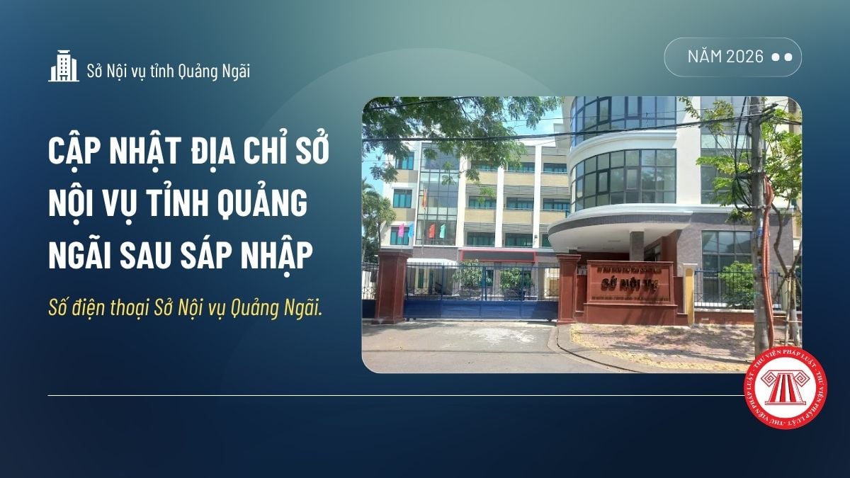 Cập nhật địa chỉ Sở Nội vụ tỉnh Quảng Ngãi sau sáp nhập? Số điện thoại Sở Nội vụ Quảng Ngãi sau sáp nhập?