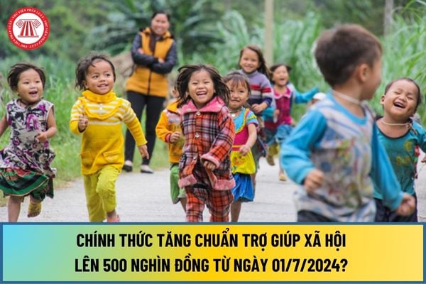 Chính thức tăng chuẩn trợ giúp xã hội lên 500 nghìn đồng từ ngày 01/7/2024? Đối tượng nào hưởng trợ cấp xã hội hàng tháng?