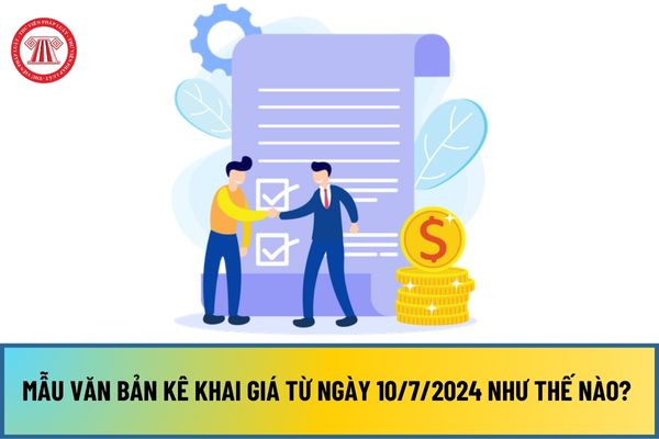 Mẫu văn bản kê khai giá từ ngày 10/7/2024 như thế nào? Cơ quan tiếp nhận và đối tượng thực hiện kê khai giá ra sao?