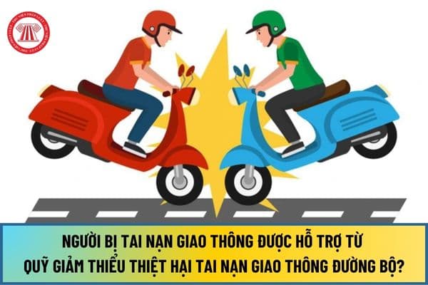 Từ 1/1/2025, người bị tai nạn giao thông sẽ được hỗ trợ từ Quỹ giảm thiểu thiệt hại tai nạn giao thông đường bộ?