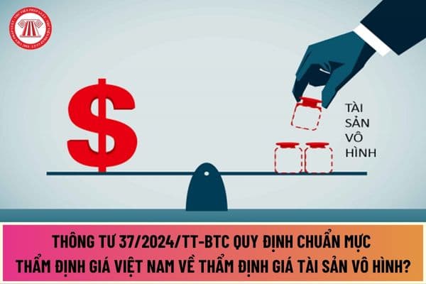 Thông tư 37/2024/TT-BTC quy định Chuẩn mực thẩm định giá Việt Nam về thẩm định giá tài sản vô hình như thế nào?