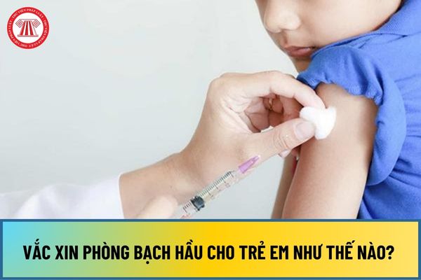 Vắc xin phòng bạch hầu cho trẻ em như thế nào? Cách biện pháp phòng bệnh bạch hầu cơ bản cho người dân ra sao?