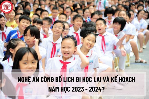 Nghệ An công bố lịch đi học lại và kế hoạch năm học 2023 - 2024? Học sinh tỉnh Nghệ An đi học lại vào ngày bao nhiêu?