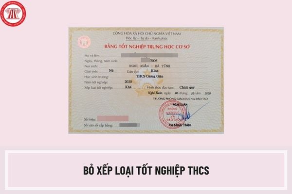 Bỏ xếp loại tốt nghiệp THCS theo dự thảo Quy chế xét công nhận tốt nghiệp trung học cơ sở có đúng không?