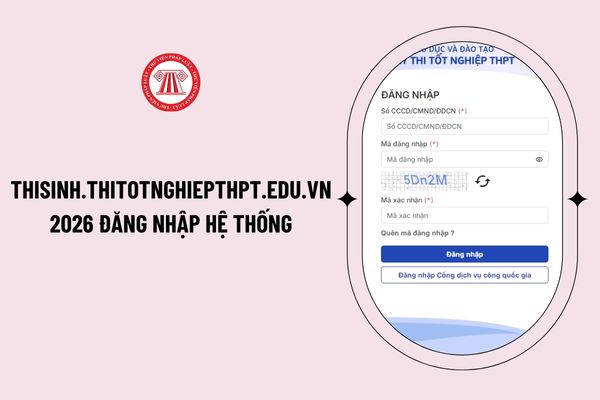 Thisinh.thitotnghiepthpt.edu.vn 2026 đăng nhập hệ thống? Các lỗi đăng nhập thường gặp và hướng dẫn xử lý? 