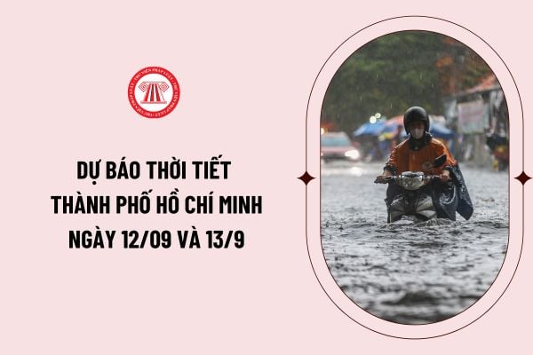 Dự báo thời tiết Thành Phố Hồ Chí Minh ngày 12/09 và 13/9: Mưa kéo dài đến khi nào? Cảnh báo cấp độ rủi ro thiên tai do mưa lớn cấp 1?