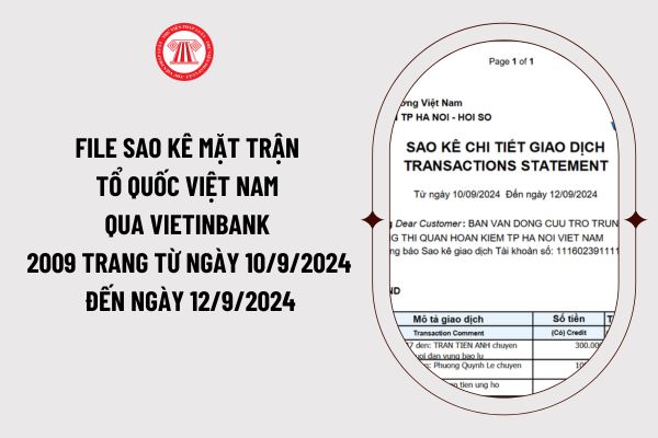 Link tải file sao kê Mặt trận Tổ quốc Việt Nam qua Vietinbank 2009 trang từ ngày 10/9/2024 đến ngày 12/9/2024?