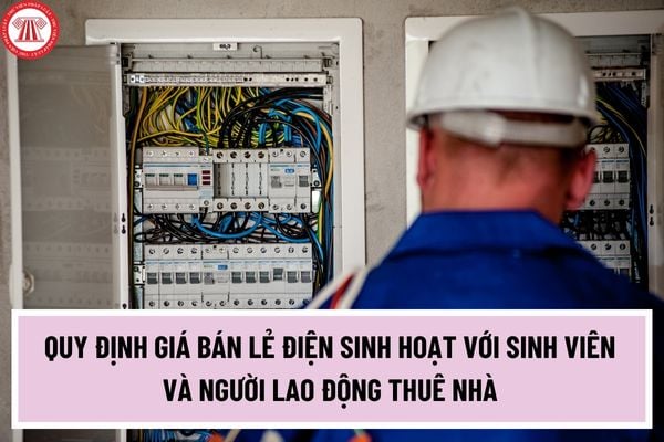 Từ ngày 15/6/2023 sửa đổi quy định giá bán lẻ điện sinh hoạt với sinh viên và người lao động thuê nhà đối với bên thuê nhà không phải là một hộ gia đình ra sao?