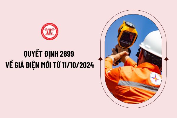 Quyết định 2699 về giá điện mới từ 11/10/2024? Giá điện tăng 4,8% lên hơn 2.100 đồng/kWh từ 11/10/2024?