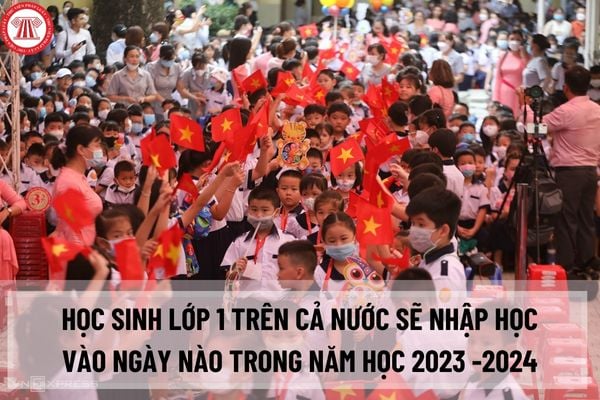 Học sinh lớp 1 trên cả nước sẽ nhập học vào ngày nào trong năm học 2023 -2024? Học sinh lớp 1 cần chuẩn bị những gì trước khi nhập học?