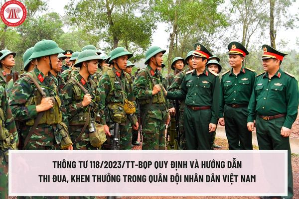 Thông tư 118/2023/TT-BQP quy định và hướng dẫn thi đua, khen thưởng trong Quân đội nhân dân Việt Nam như thế nào?