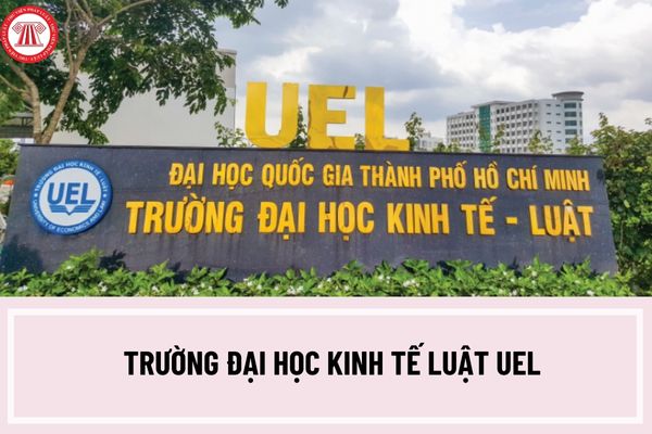 Trường đại học Kinh tế Luật UEL thành phố Hồ Chí Minh công bố điểm chuẩn học bạ và điểm chuẩn Đánh giá năng lực năm 2023?