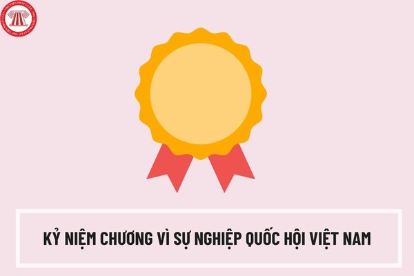 Nghị quyết 43/2024/UBTVQH15 quy định đối tượng xét tặng Kỷ niệm chương Vì sự nghiệp Quốc hội Việt Nam ra sao?