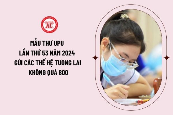 Mẫu thư UPU lần thứ 53 năm 2024 gửi các thế hệ tương lai không quá 800 từ hay, chọn lọc về chủ đề bạo lực mạng, bạo lực ngôn từ, bạo lực học đường?