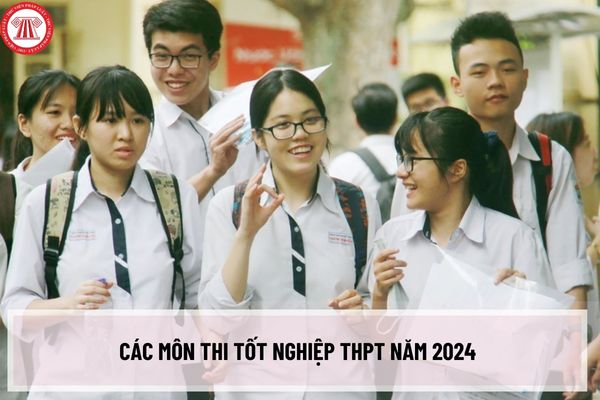 Các môn thi tốt nghiệp THPT năm 2024 có thay đổi hay không? Thi THPT năm 2024 vẫn thi theo tổ hợp môn đúng không?