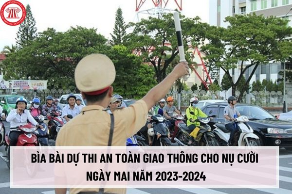Mẫu bìa bài dự thi An toàn giao thông cho nụ cười ngày mai năm 2023-2024 đẹp? Tải mẫu bìa dự thi ở đâu?