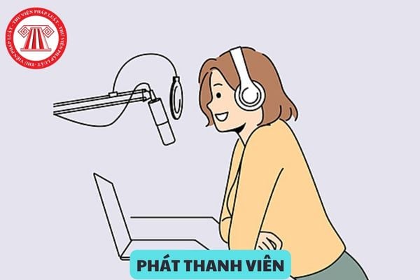 Bảng lương của phát thanh viên khi tăng lương cơ sở lên 2,34 triệu từ ngày 1/7/2024 là bao nhiêu?