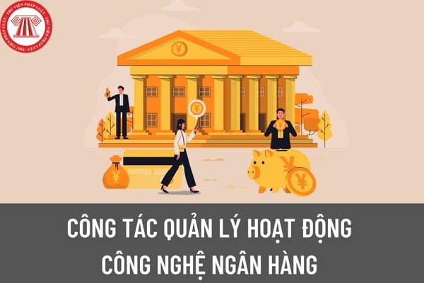 Công tác quản lý hoạt động công nghệ ngân hàng trong cơ quan nhà nước thuộc ngành, lĩnh vực ngân hàng có các vị trí nào? 