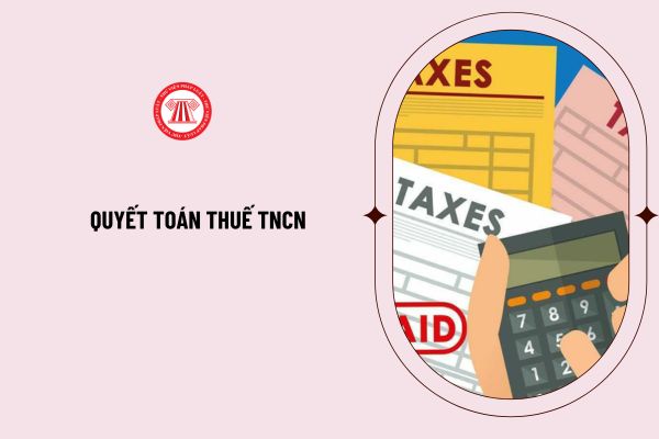 Cách tự quyết toán thuế TNCN online? Thời hạn quyết toán thuế thu nhập cá nhân năm 2024?