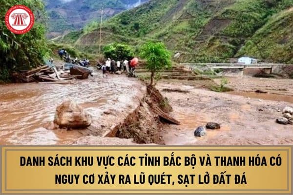 Danh sách khu vực có nguy cơ xảy ra lũ quét, sạt lở đất đá tại các tỉnh bắc bộ và Thanh Hóa trong 6 giờ tới ngày 10/9/2024?