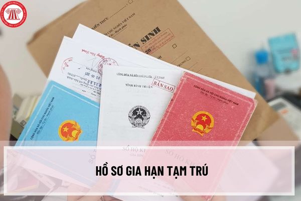 Thành phần hồ sơ gia hạn tạm trú mới nhất năm 2023 bao gồm những gì? Phí, lệ phí gia hạn tạm trú mới nhất năm 2023 là bao nhiêu?