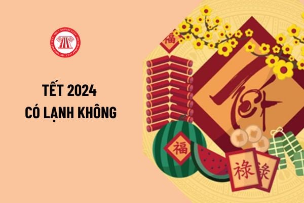 Tết năm nay có lạnh không? Dự báo thời tiết Tết Dương lịch năm 2024 của 3 miền sẽ như thế nào?