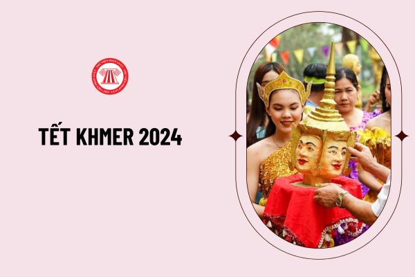 Tết Khmer vào ngày nào 2024? Học sinh, sinh viên người dân tộc Khmer được nghỉ Tết cổ truyền Chôl Chnam Thmây bao nhiêu ngày?
