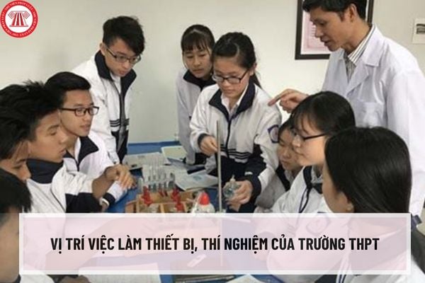 Bản mô tả vị trí việc làm thiết bị, thí nghiệm của trường THPT theo Thông tư 20/2023/TT-BGDĐT như thế nào?