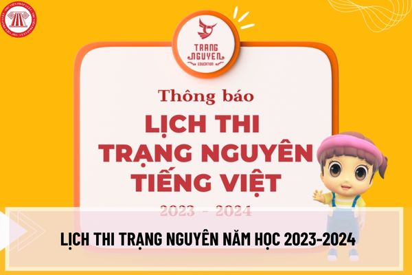 Lịch đua trạng vẹn toàn năm học tập 2023-2024 rõ ràng những vòng? Cách ĐK đua Trạng Nguyên Tiếng Việt?
