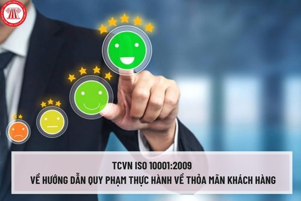 TCVN ISO 10001:2009 về hướng dẫn về quy phạm thực hành về thỏa mãn khách hàng đối với tổ chức như thế nào?