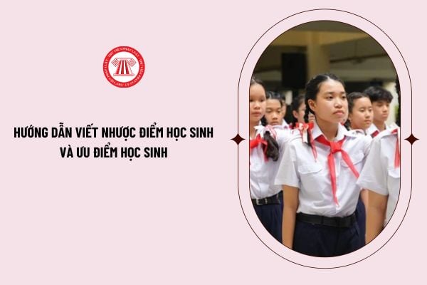 Hướng dẫn viết nhược điểm học sinh và ưu điểm học sinh hay, ấn tượng năm 2024 như thế nào? 