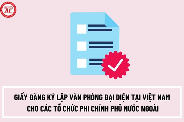Thủ tục sửa đổi, bổ sung, cấp lại Giấy đăng ký lập Văn phòng đại diện tại Việt Nam cho các tổ chức phi chính phủ nước ngoài như thế nào?
